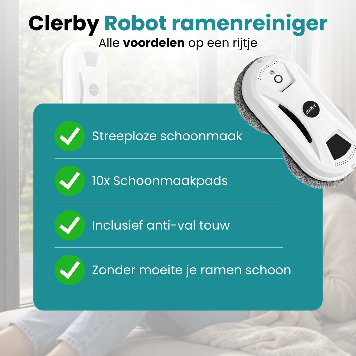Wit robot window cleaner apparaat, met opsommingstekens "Streeploze schoonmaak", "10x Schoonmaakpads", "Inclusief anti-val touw", "Zonder moeite je ramen schoon".